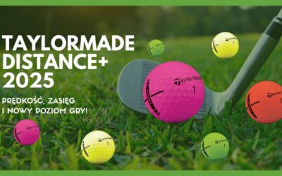 TaylorMade Distance+ 2025 – prędkość, zasięg i nowy poziom gry!